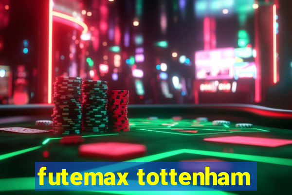 futemax tottenham